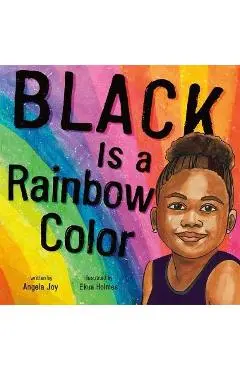 Black is a Rainbow Color - Angela Joy