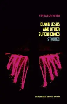 Black Jesus and Other Superheroes: Stories, Paperback/Venita Blackburn
