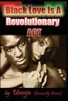 Black Love Is a Revolutionary ACT, Paperback/Umoja