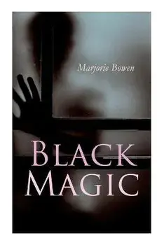 Black Magic, Paperback/Marjorie Bowen