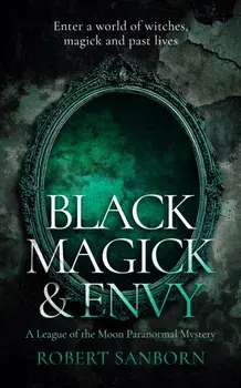 Black Magick & Envy. A Paranormal Mystery, Paperback/Robert Sanborn