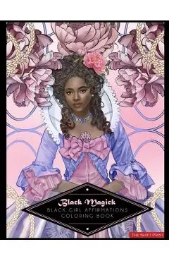 Black Magick: The Black Girl Affirmations Coloring Book: The Black Girl Affirmations Coloring Book - The Shift Print