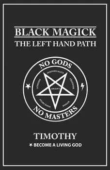 Black Magick: The Left Hand Path, Paperback/Timothy Donaghue