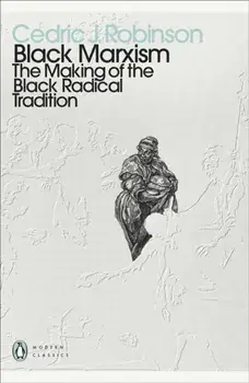Black Marxism. The Making of the Black Radical Tradition, Paperback/Cedric J. Robinson