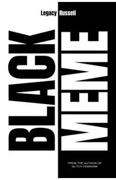 Black Meme: The History of the Images That Make Us - Legacy Russell