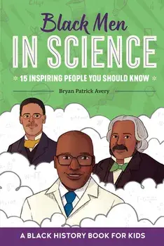 Black Men in Science: A Black History Book for Kids, Hardcover/Bryan Patrick Avery
