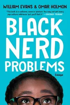 Black Nerd Problems. Essays, Paperback/Omar Holmon