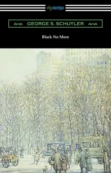 Black No More, Paperback/George S. Schuyler