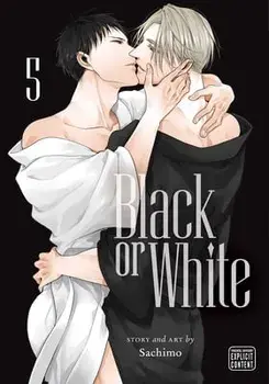 Black or White, Vol. 5, Paperback/Sachimo
