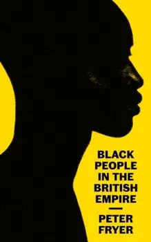 Black People in the British Empire, Paperback/Peter Fryer