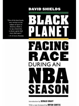 Black Planet. Facing Race During an NBA Season, New Edition, Paperback/David Shields