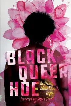 Black Queer Hoe, Paperback/Britteney Black Rose Kapri