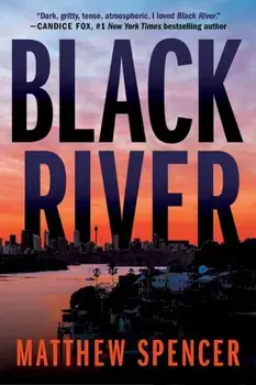 Black River, Paperback/Matthew Spencer