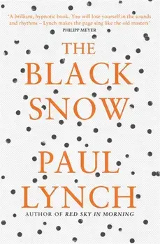 Black Snow, Paperback/Paul Lynch