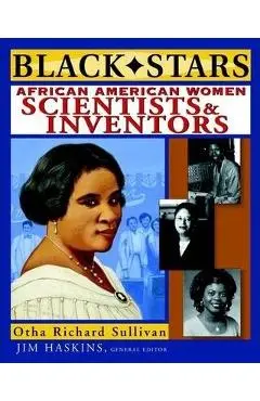 Black Stars: African American Women Scientists and Inventors - Jim Haskins