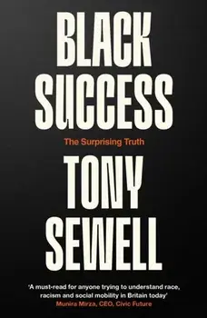 Black Success. The Surprising Truth, Paperback/Dr Tony Sewell