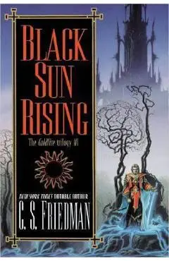 Black Sun Rising - C. S. Friedman