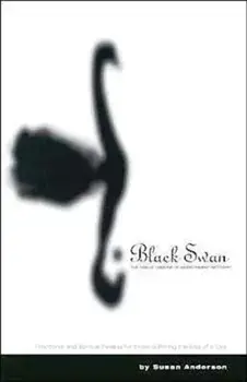 Black Swan: The Twelve Lessons of Abandonment Recovery: Featuring, the Allegory of the Little Girl on the Rock, Paperback/Susan Anderson