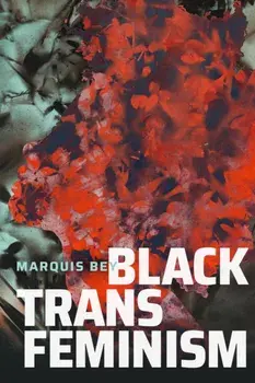 Black Trans Feminism, Paperback/Marquis Bey