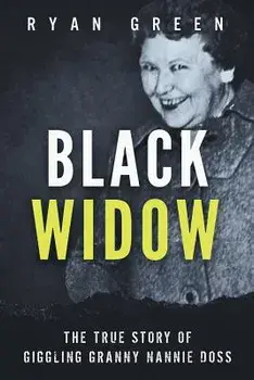 Black Widow: The True Story of Giggling Granny Nannie Doss, Paperback/Ryan Green