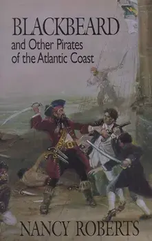 Blackbeard and Other Pirates of the Atlantic Coast, Paperback/Nancy Roberts