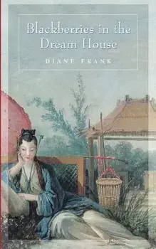Blackberries in the Dreamhouse, Paperback/Diane Frank