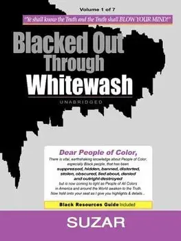 Blacked Out Through Whitewash: Exposing the Quantum Deception/Rediscovering and Recovering Suppressed Melanated/***