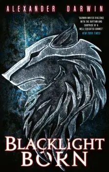 Blacklight Born, Paperback/Alexander Darwin