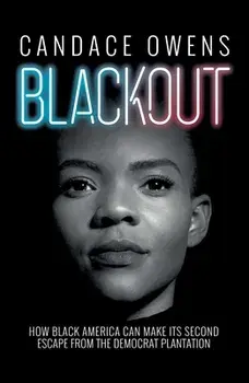 Blackout: How Black America Can Make Its Second Escape from the Democrat Plantation, Hardcover/Candace Owens