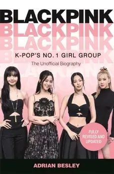 Blackpink. K-Pop's No.1 Girl Group, Paperback/Adrian Besley