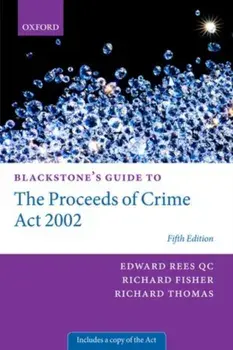 Blackstone's Guide to the Proceeds of Crime Act 2002. 5 Revised edition, Paperback/***