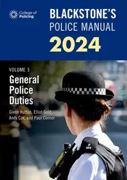 Blackstone's Police Manuals Volume 3: General Police Duties 2024, Paperback/***