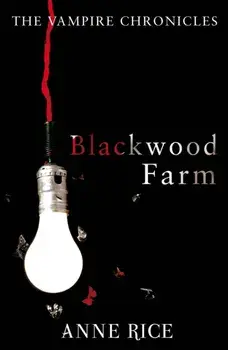 Blackwood Farm. The Vampire Chronicles 9 (Paranormal Romance), Paperback/Anne Rice