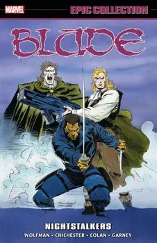Blade Epic Collection: Nightstalkers, Paperback/Howard Mackie