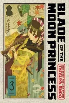 Blade of the Moon Princess, Vol. 3, Paperback/Tatsuya Endo