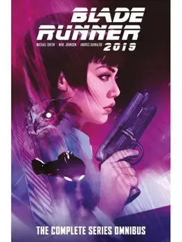 Blade Runner 2019: The Complete Series Omnibus, Hardback/Mike Johnson