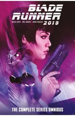 Blade Runner 2019: The Complete Series Omnibus - Michael Green