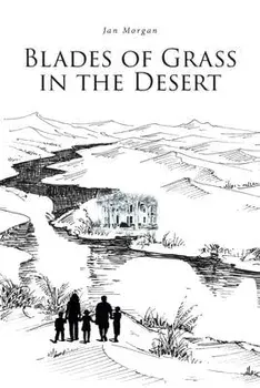 Blades of Grass in the Desert, Paperback/Jan Morgan