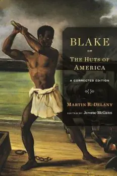 Blake; Or, the Huts of America: A Corrected Edition, Paperback/Martin R. Delany