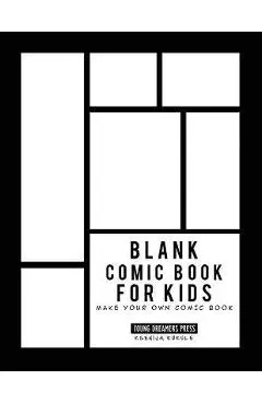 Blank Comic Book for Kids: Draw Your Own Comic Book, Make Your Own Comic Book, Sketch Book for Kids - Ksenija Kukule