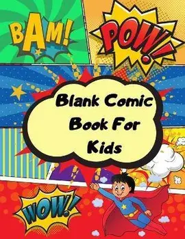 Blank comic book for kids: Unleash your kids/teens creativity with this unique blank comic book/sketchbook for kids 125 pages, 15 different layou/Palessa Englove