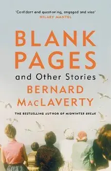 Blank Pages and Other Stories, Paperback/Bernard MacLaverty