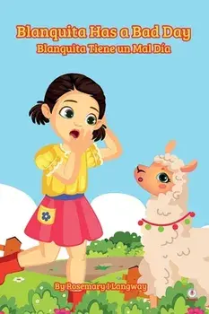 Blanquita Has a Bad Day: Blanquita Tiene un Mal Día, Hardcover/Rosemary I. Langway