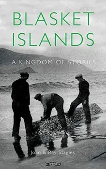 Blasket Islands. A Kingdom of Stories, Hardback/Ray Stagles