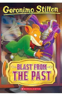 Blast from the Past (Geronimo Stilton #84) - Geronimo Stilton
