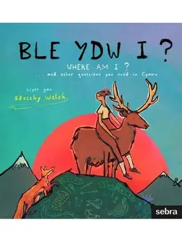Ble ydw i?. Bilingual ed, Hardback/Sketchy Welsh