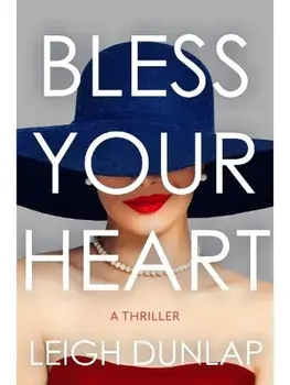 Bless Your Heart. A Thriller, Paperback/Leigh Dunlap