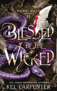 Blessed be the Wicked, Paperback/Kel Carpenter