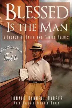 Blessed Is the Man: A Legacy of Faith and Family Values, Paperback/Donald Darnell Harper
