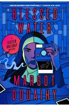 Blessed Water: A Sister Holiday Mystery - Margot Douaihy
